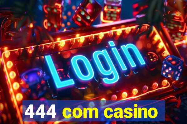 444 com casino